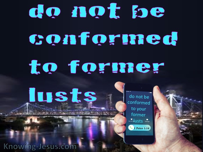 1 Peter 1:14 Dont Be Conformed To Former Lusts (blue)