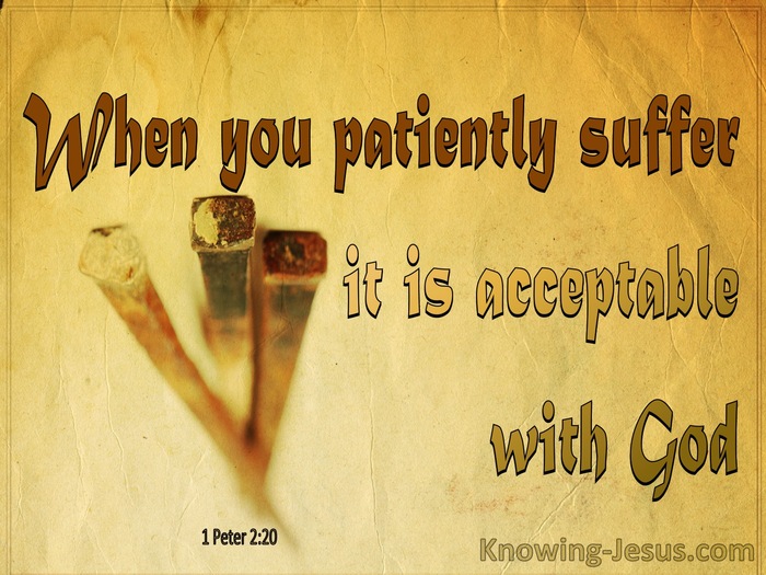 1 Peter 2:20 Patient Suffering Is Acceptable To God (yellow)