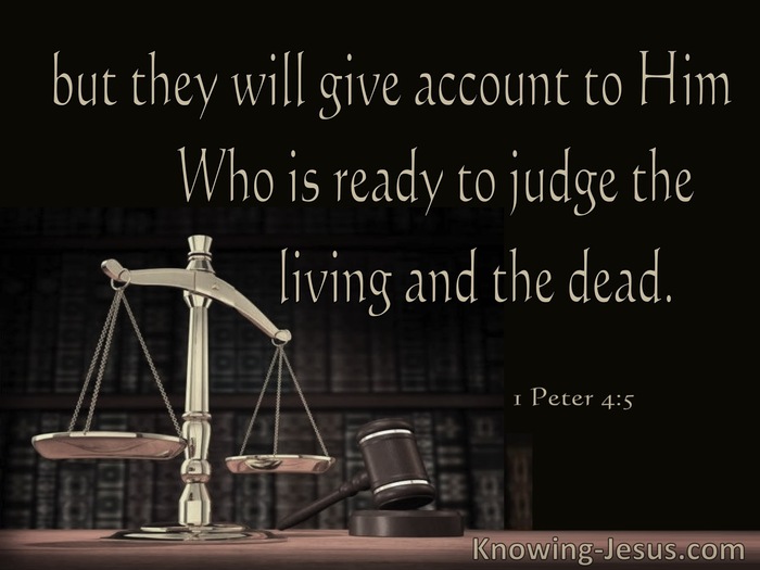 1 Peter 4:5 They Will Give An Account To Him Who Judges (black)