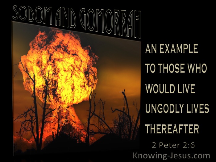 2 Peter 2:6 Sodom And Gomorrah Examples To Those Who Would Live Ungodly Lives (black)