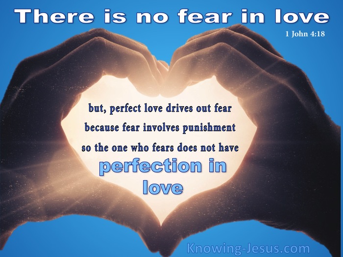 lifesomethings: Perfect Love Casts Out Fear