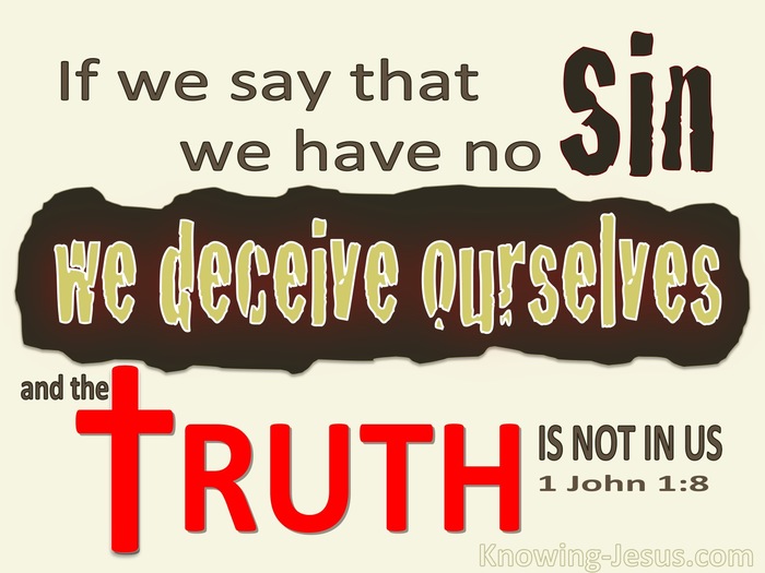 1 John 1:8 If We Say We Have No Sin We Deceive Ourselves (cream)