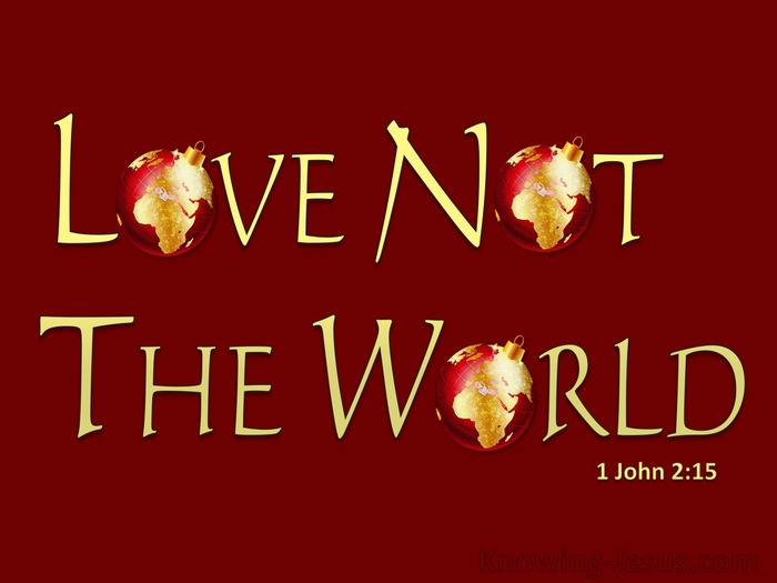 1 John 2:15 Love Not The World (gold)