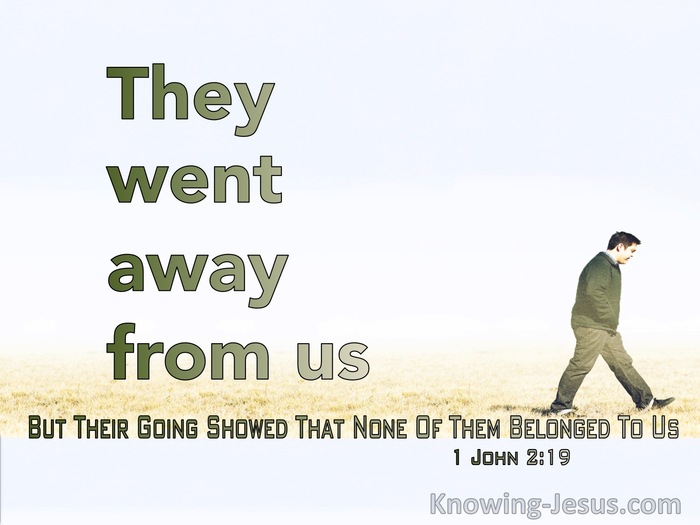 1 John 2:19 They Went Away From Us Showing They Did Not Belong To Us (green)
