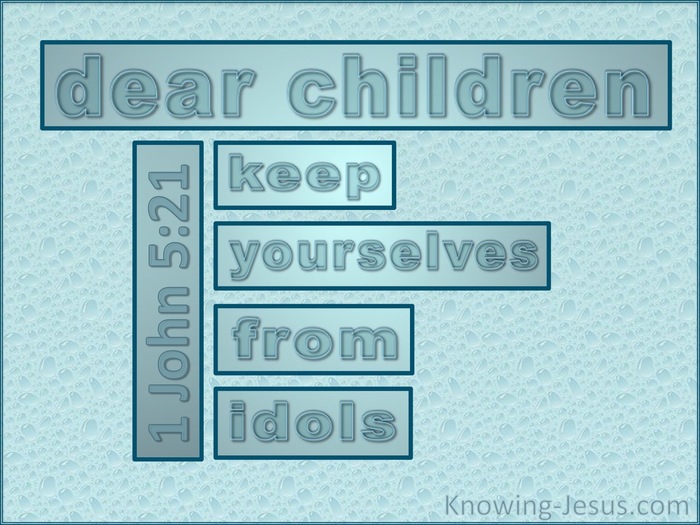 1 John 5:21 Keep Yourselves From Idols (aqua)