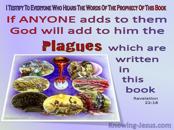 Revelation  22-18 Plagues Will Be Added To Those Who Add To Or Take From God's Word (red)