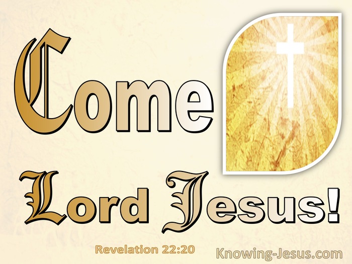 Revelation 22:20 Come Lord Jesus (yellow)