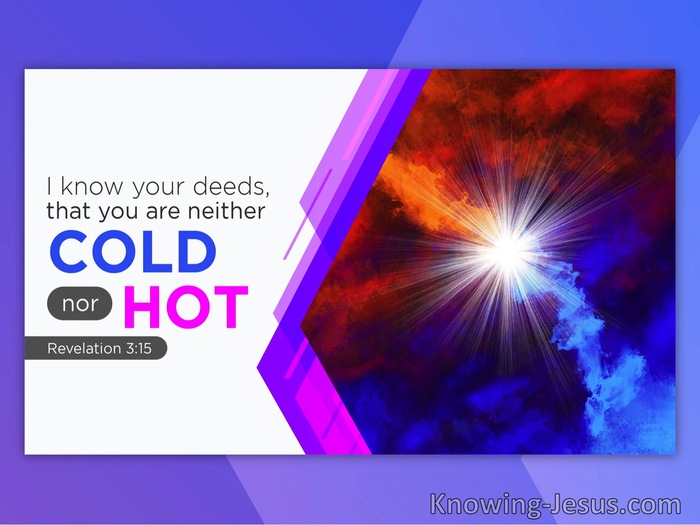 Revelation 3:15 You Are Neither Cold Nor Hot (purple)
