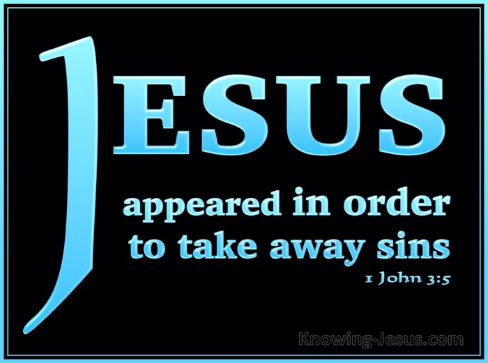 1 John 3:5 He Appeared To Take Away Sins (blue)