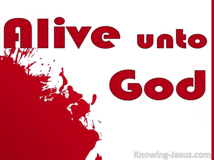 Romans 6:11 Alive Unto God (devotional)08:15 (red)