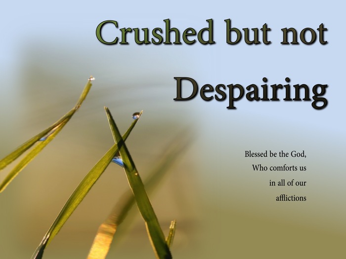 2 Corinthians 1:4 Crushed But Not Despairing (devotional)02:03 (blue)