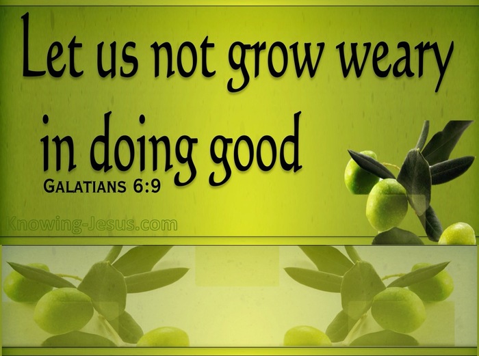 Galatians 6:9 Let Us Not Grow Weary Of Doing Good (black)