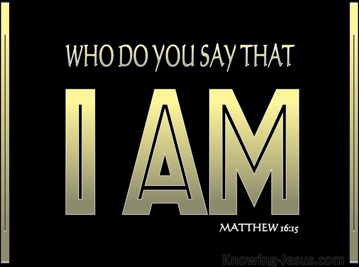 Matthew 16:15 Who Do Man Say I Am (black)
