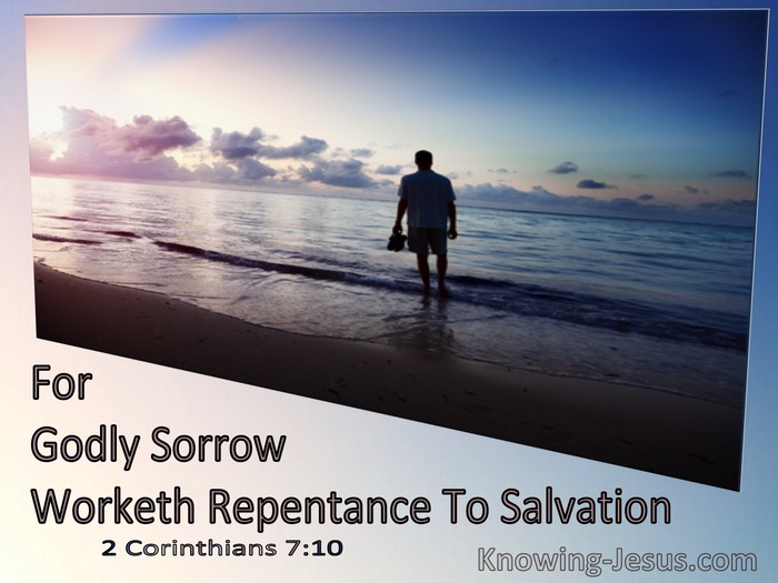 2 Corinthians 7:10 For Godly Sorrow Worketh Repentance To Salvation (utmost)12:07