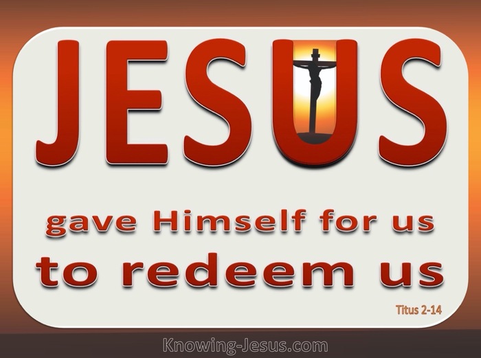 Titus 2:14 Jesus Came To Redeem Us (orange)