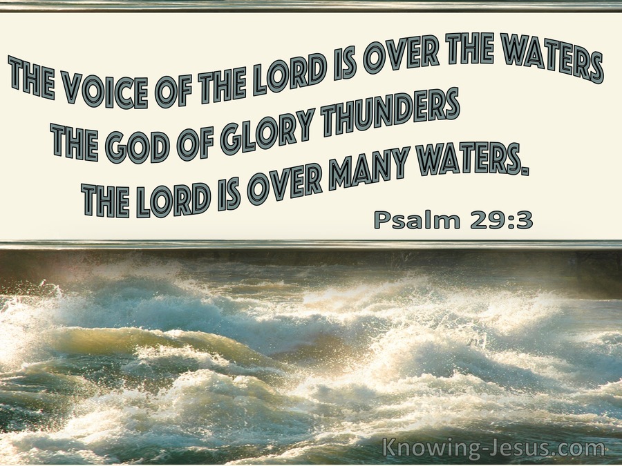 Psalm 29:3 The Voice Of The Lord Is Over The Waters The God Of Glory ...