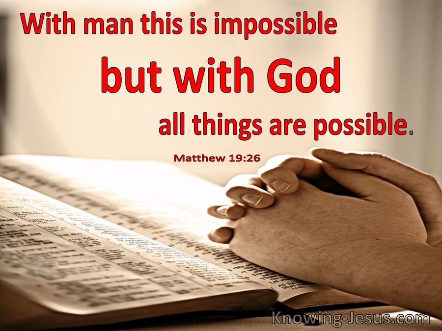 Matthew 19:26 With Man This Is Impossible But WIth God All Things Are ...