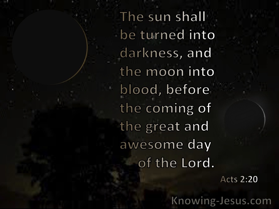 Acts 2:20 The Sun Shall Be Turned To Darkness And The Moon To Blood ...