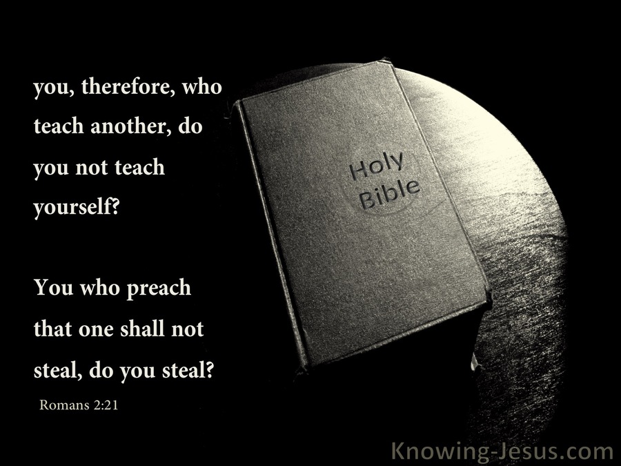 Romans 2:21 Your  Who Preach Do You Steal (black)