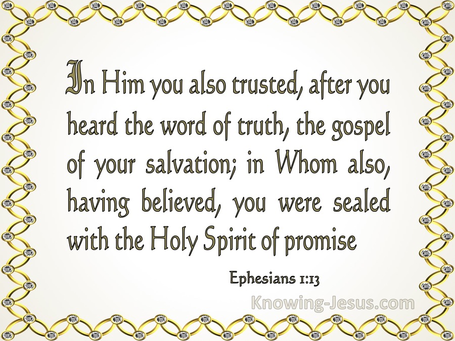 Ephesians 1:13 You Were Sealed In Him With The Holy Spirit Of Promise ...