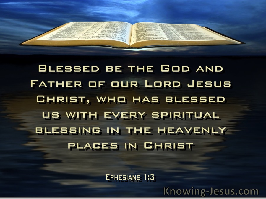 Ephesians 1:3 Blessed In The Heavenly Realm With Every Spiritual ...