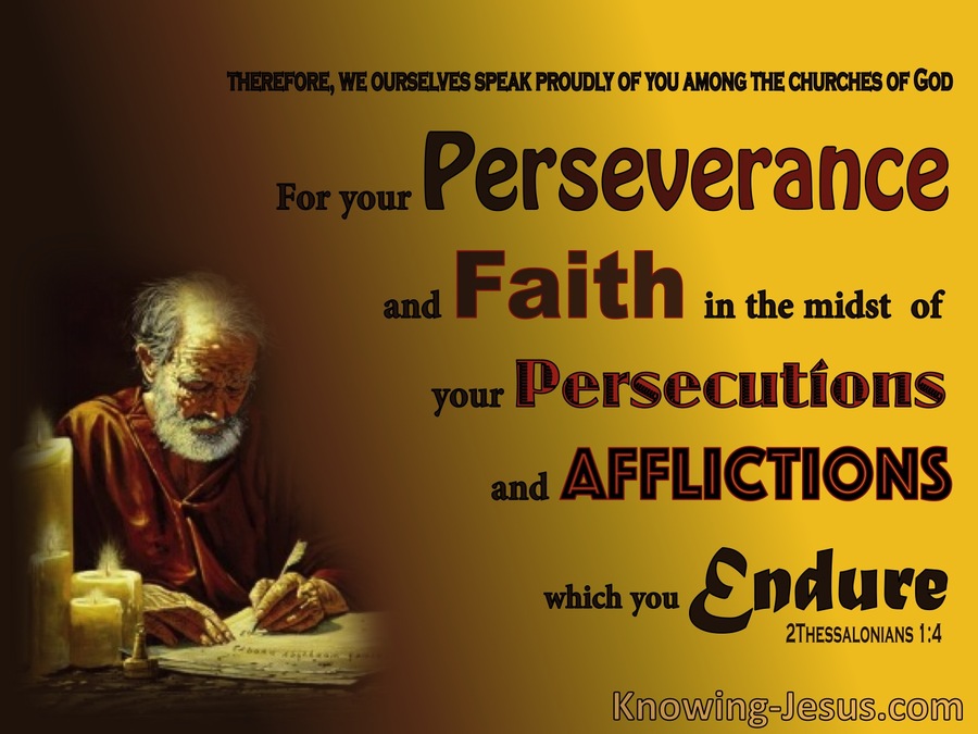 2 Thessalonians 1:4 Perseverance, Faith, Persecutions Afflictions ...