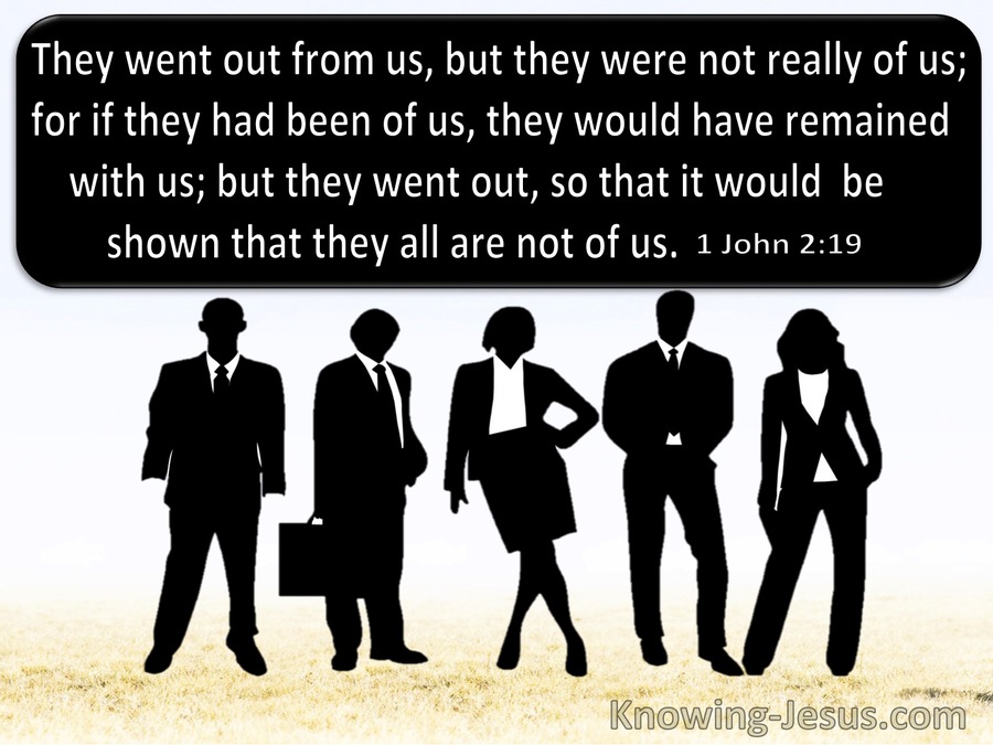 1 John 219 They Went Out From Us Showing They Are Not Of Us