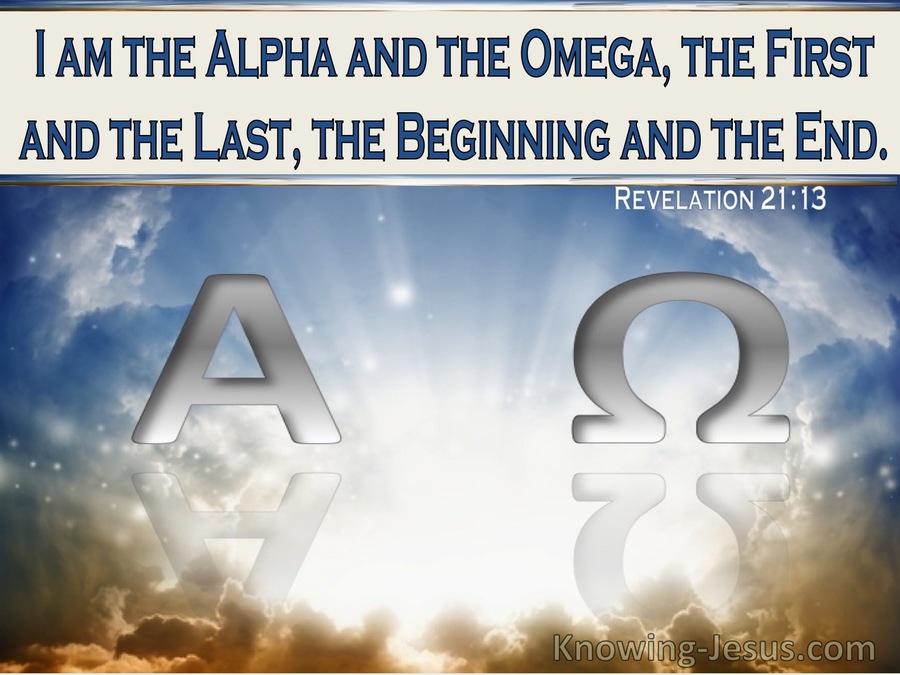 Revelation 21 13 I Am Alpha And Omega The Frst And The Last The Beginning And