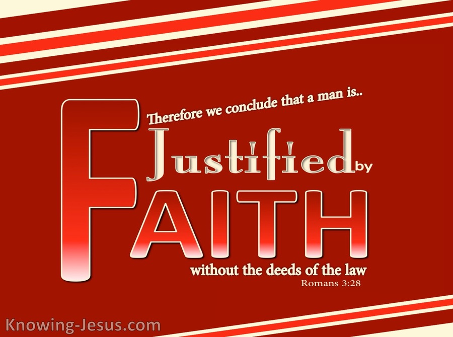 Romans 3:28 We Maintain That A Man Is Justified By Faith Apart From ...