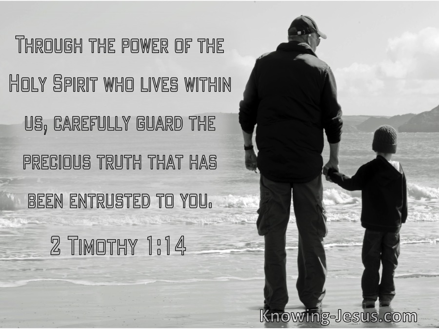 2 Timothy 1:14 Through The Power Of The Holy Spirit Who Lives In Us ...